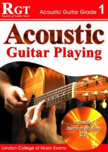 Acoustic Guitar Playing: Grade 1 [With CD] - Laurence Harwood