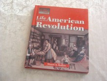 Life During the American Revolution (The Way People Live) - Stuart A. Kallen