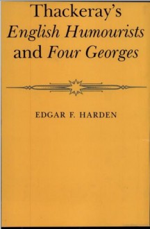 Thackeray's English Humourists and Four Georges - Edgar F. Harden