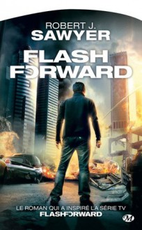 Flash forward (Poche) - Robert J. Sawyer