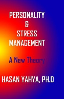 Pesonality & Stress Management: A New Theory - Hasan Yahya