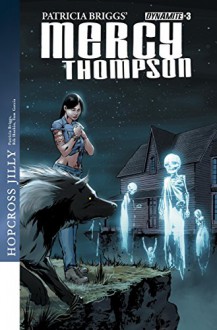 Mercy Thompson: Hopcross Jilly #3 - Tom Garcia, Rik Hoskin, Patricia Briggs