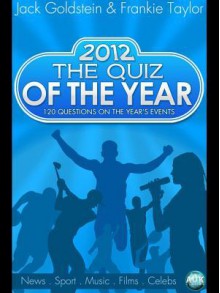 2012 - The Quiz of the Year - Jack Goldstein, Frankie Taylor