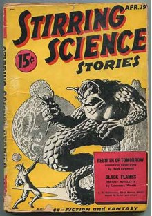 [Pulp magazine]: Stirring Science Stories -- April 1941, Volume 1, Number 2 - Clark Ashton, Hugh Raymond, Lawrence Woods, S.D. Gottesman [Cyril M. Kornbluth], Cecil Corwin, David H. Keller, Donald W. Willheim, James Blish, Robert G. Thompson, Damon Knight, Millard Ve... (SMITH