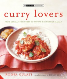 Curry Lovers: From Keralan Fish Curry to Koftas in Cinnamon Masala - Roopa Gulati, Richard Jung