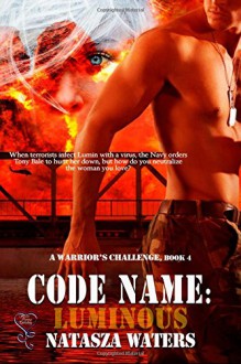 Code Name: Luminous (A Warriors Challenge) (Volume 4) - Natasza Waters