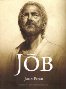 Job - John Piper, Christopher Koelle