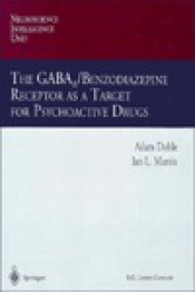 Gabaa Benzodiazepine Receptor as a Target for Psychoactive Drugs: - Adam Doble, Ian L. Martin