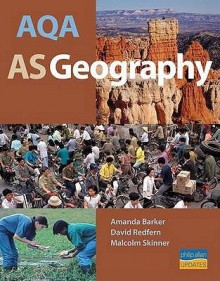 AQA AS Geography - Amanda Barker, David Redfern, Malcolm Skinner