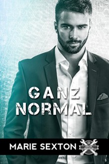 Ganz normal (Krieg der Werkstätten 2) - Marie Sexton, Jara Dressler