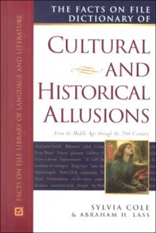 The Facts on File Dictionary of Cultural and Historical Allusions: From the Middle Ages Through the 20th Century (Facts on File Library of American Literature) - Sylvia Cole