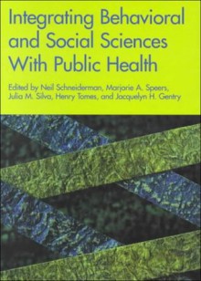 Integrating Behavioral and Social Sciences with Public Health - Neil Schneiderman