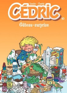 Cédric - 10 - GATEAU SURPRISE (French Edition) - Cauvin, Laudec