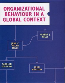 Organizational Behaviour in a Global Context - Albert J. Mills, Jean C. Helms, Albert J. Foreshaw