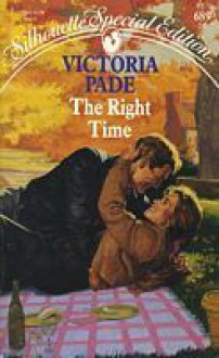 The Right Time (Silhouette Special Edition, #689) - Victoria Pade