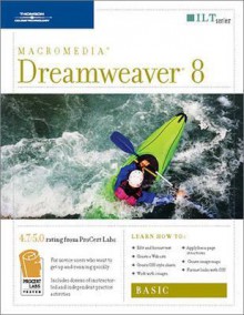 Dreamweaver 8: Basic, Student Manual - Axzo Press