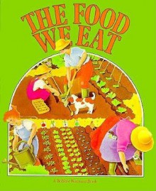 The Food We Eat - Bobbie Kalman