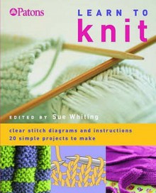 Learn To Knit - Sue Whiting