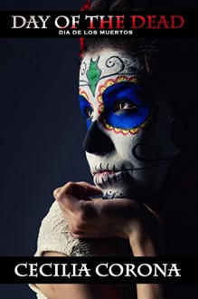 Day of the Dead (Dia de los Muertos) - Cecilia Corona