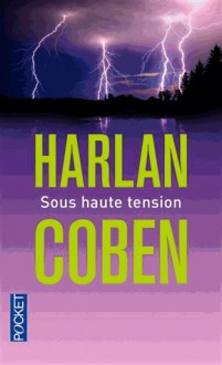 Sous haute tension - Roxane Azimi, Harlan Coben