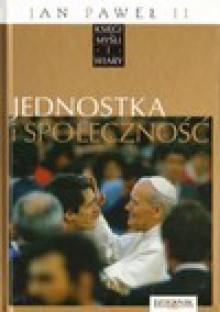 Jan Paweł II: Jednostka i Społeczność - Grzegorz Polak, Kwiecień Przemysław, Alina Petrowa-Wasilewicz, Marcin Perfuński