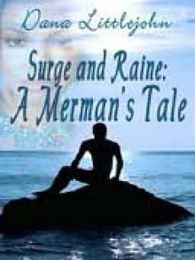 Surge and Raine A Merman's Tale - Dana Littlejohn