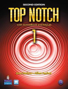 Top Notch 1 with Activebook and Myenglishlab - Joan M. Saslow, Allen Ascher