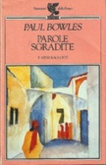 Parole sgradite - Paul Bowles, Giorgio Moro