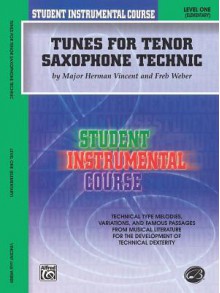 Student Instrumental Course Tunes for Tenor Saxophone Technic: Level I - Fred Weber, Herman Vincent