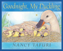 Goodnight, My Duckling - Nancy Tafuri