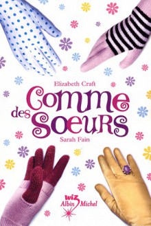 Comme Des Soeurs - Elizabeth Craft, Sarah Fain, Madeleine Nasalik