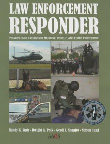 Law Enforcement Responder - American Academy of Orthopedic Surgeons, Randy G. Stair, Dwight A. Polk