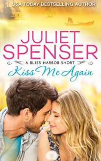 Kiss Me Again - Juliet Spenser