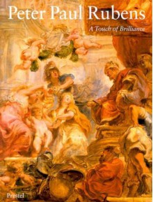 Peter Paul Rubens: A Touch of Brilliance - Mikhail Piotrovsky