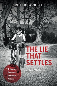 The Lie That Settles: A Memoir - Peter Farrell