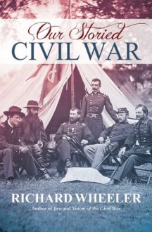 Our Storied Civil War - Richard Wheeler