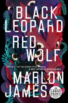 Black Leopard, Red Wolf - Marlon James