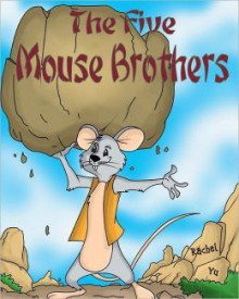 The Five Mouse Brothers - Rachel Yu