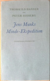 Jens Munks Minde-Ekspedition - Thorkild Hansen, Peter Seeberg