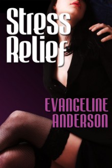 Stress Relief - Evangeline Anderson