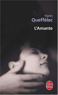 L'Amante - Yann Queffélec