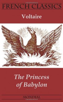 The Princess of Babylon (French Classics) - Voltaire, Andrew Moore