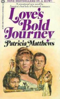 Love's Bold Journey - Patricia Matthews