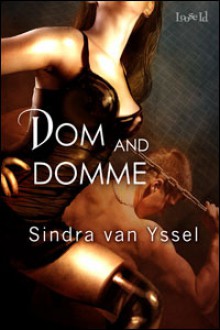 Dom and Domme - Sindra van Yssel