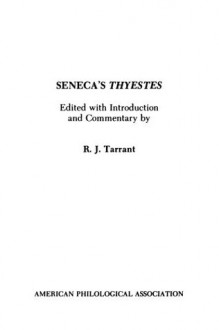 Seneca's Thyestes (American Philological Association Textbook Series, No. 11) - Lucius Annaeus Seneca, R. J. Tarrant