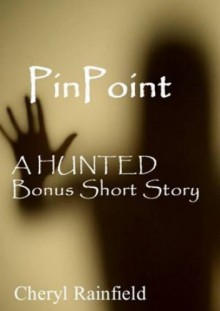 PinPoint: A HUNTED Bonus Short Story - Cheryl Rainfield