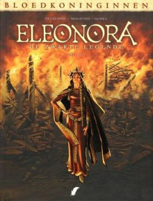 Eleonora, de zwarte legende deel 1/3 (Bloedkoninginnen) - Arnaud Delalande, Simona Mogavino, Carlos Gómez