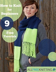 How to Knit for Beginners: 9 Free Tutorials - Prime Publishing