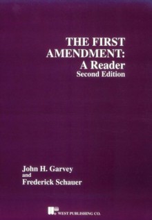 The First Amendment: A Reader - John H. Garvey, Frederick Schauer