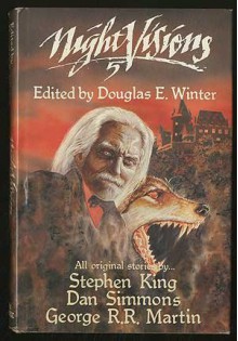 Night Visions 5 - Dan Simmons, Douglas E. Winter, Stephen King, George R.R. Martin